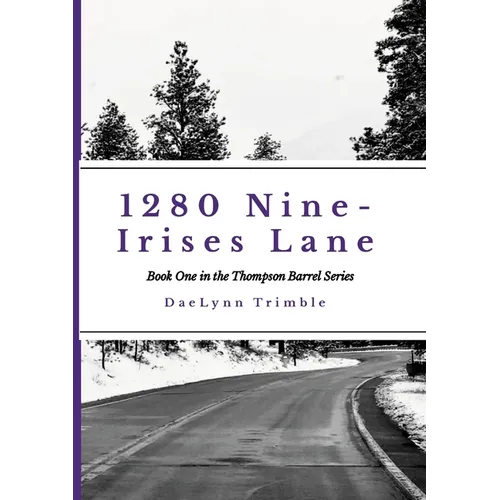 1280 Nine-Irises Lane: Book One of the Thompson Barrel Series