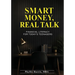 Smart Money Real Talk: Financial Literacy For Today's Teenagers