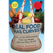 Real Food Has Curves: How to Get Off Processed Food, Lose Weight, and Love What You Eat