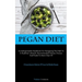 Pegan Diet: An Indispensable Handbook For Navigating The Path To A Healthier Lifestyle: Recommended Dietary Choices And Foods To Steer Clear Of (A Com