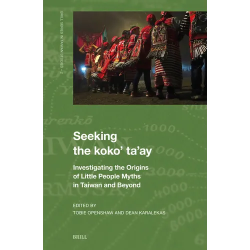 Seeking the Koko' Ta'ay: Investigating the Origins of Little People Myths in Taiwan and Beyond