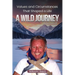 Values & Circumstances That Shaped A Life: A Wild Journey
