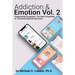 Addiction & Emotion Volume 2: Outgrowing Escapism: Realizing The Possibility of Transformational Recovery