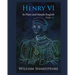 Henry VI: Part III In Plain and Simple English: A Modern Translation and the Original Version