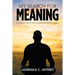 My Search for Meaning: A Meditation into the History of Western Philosophical Inquiry.