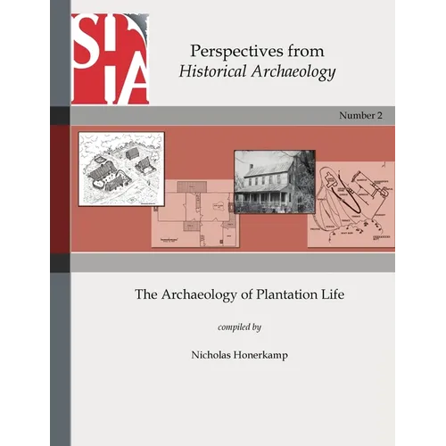 The Archaeology of Plantation Life: Perspectives from Historical Archaeology
