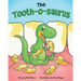 The Tooth-o-saurus: A Dino-Mite Book About Brushing Teeth and Going to the Dentist for Toddlers and Kids