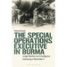 The Special Operations Executive (Soe) in Burma: Jungle Warfare and Intelligence Gathering in Ww2