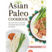 Asian Paleo Cookbook: Savor the Flavors of Asia with Nourishing Gluten-Free Paleo Diet Recipes