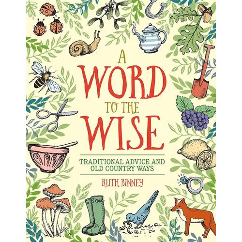 A Word to the Wise: Traditional Advice and Old Country Ways