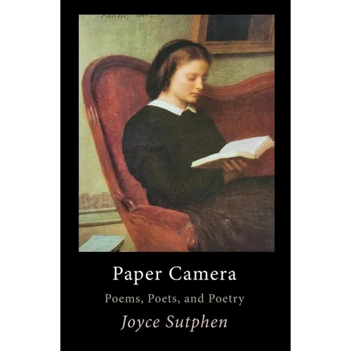 Paper Camera: Poems, Poets, and Poetry