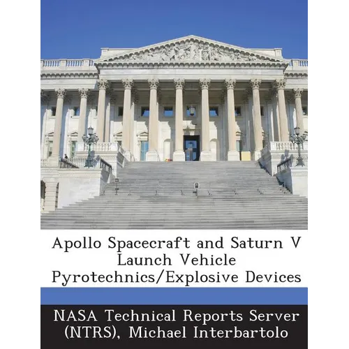 Apollo Spacecraft and Saturn V Launch Vehicle Pyrotechnics/Explosive Devices