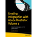 Creating Infographics with Adobe Illustrator: Volume 3: Interactive Infographics and the Creative Cloud