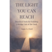 The Light You Can Reach: Practical Tools for Building a Bridge Out of the Dark