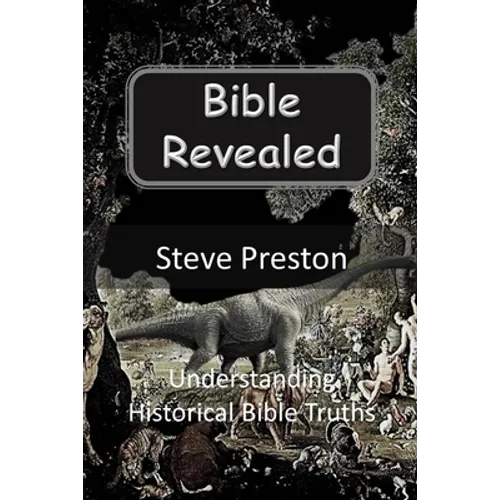 Bible Revealed: Understanding Historical Bible Truths