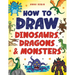 How to Draw Dinosaurs, Dragons & Monsters: Step-by-Step Drawing Fun for Kids Age 8-12 Learn to Draw Dinosaurs, Dragons, Zombies & More
