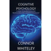 Cognitive Psychology: A Guide to Neuropsychology, Neuroscience and Cognitive Psychology