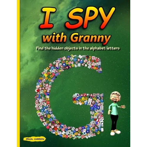 I Spy with Granny: Find the Hidden Objects in the Alphabet Letters