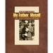 My Father, Myself: Letters, Mysteries and Discoveries from WWII
