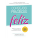 Consejos Prácticos Para Vivir Feliz: Sabiduría en enseñanzas breves para una vida cristiana plena y fructífera