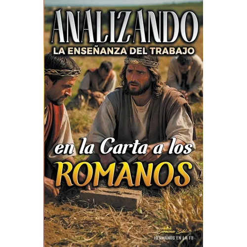 Analizando la Enseñanza del Trabajo en la Carta a los Romanos
