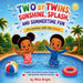 Two by Twins - Sunshine, Splash, and Summertime Fun: A Joyful Summer Adventure with African American Twins Celebrating Family, Friendship, and Outdoor