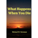 What Happens When You Die