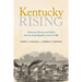 Kentucky Rising: Democracy, Slavery, and Culture from the Early Republic to the Civil War