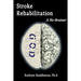 Stroke Rehabilitation - A No Brainer