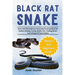 Black Rat Snake: Facts And Informations Concerning Keeping Black Rat Snakes, Raising, Caring, Health Care, Feeding Needs And Lifespan Of Your Snakes
