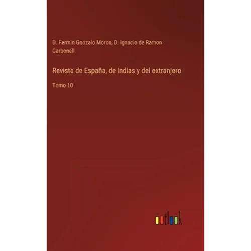 Revista de España, de Indias y del extranjero: Tomo 10