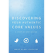 Discovering Your Authentic Core Values: A step-by-step guide