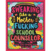 Swearing Like a Motherfucking School Counselor: Swear Word Coloring Book for Adults with Counseling Related Cussing