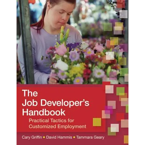 The Job Developer's Handbook: Practical Tactics for Customized Employment