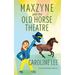 Maxzyne and the Old Horse Theatre