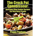 The Crock Pot Connoisseur: Delicious Slow Cooker Recipes For (Very) Busy People
