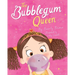 The Bubblegum Queen