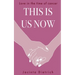This is Us Now