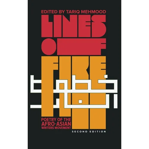 Lines of Fire: Poetry of the Afro-Asian Writers Movement
