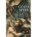 God's Spies: Michelangelo, Shakespeare and Other Poets of Vision