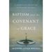 Baptism and the Covenant of Grace