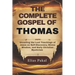 The Complete Gospel of Thomas: Unveiling the Lost Teachings of Jesus on Self-Discovery, Divine Wisdom, and Early Christian Mysticism