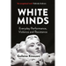 White Minds: Everyday Performance, Violence and Resistance