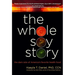 The Whole Soy Story: The Dark Side of Americas Favorite Health Food