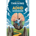 Thriving With ADHD Workbook: Guide to Stop Losing Focus, Impulse Control and Disorganization Through a Mind Process for a New Life