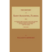 The History of Saint Augustine, Florida: With an Introductory Account of the Early Spanish and French Attempts at Exploration and Settlement in the Te