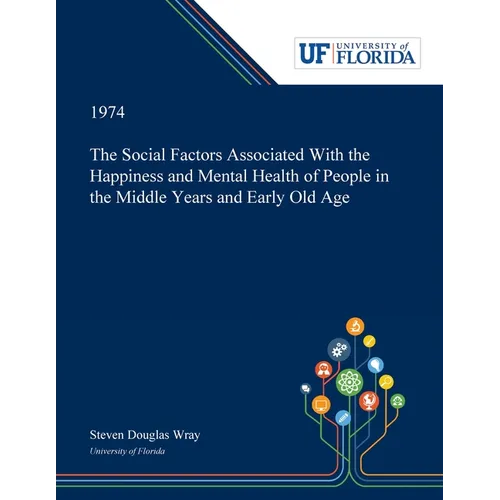The Social Factors Associated With the Happiness and Mental Health of People in the Middle Years and Early Old Age