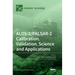 ALOS-2/PALSAR-2 Calibration, Validation, Science and Applications