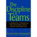 The Discipline of Teams: A Mindbook-Workbook for Delivering Small Group Performance