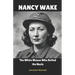 Nancy Wake: The White Mouse Who Defied the Nazis.
